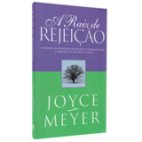 A Raiz de Rejeição | Joyce Meyer