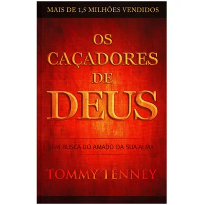 Os Caçadores de Deus - Tommy Tenney