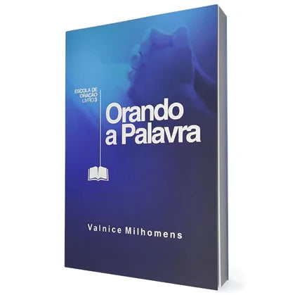 Orando A Palavra - Valnice Milhomens