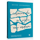 Putting Life in Order - Devotional - Deive Leonardo 