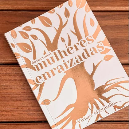 Mulheres Enraizadas - Viviane Martinello - Devocional