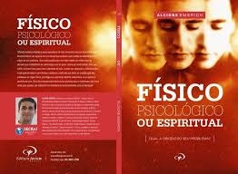 Físico Psicológico ou Espiritual